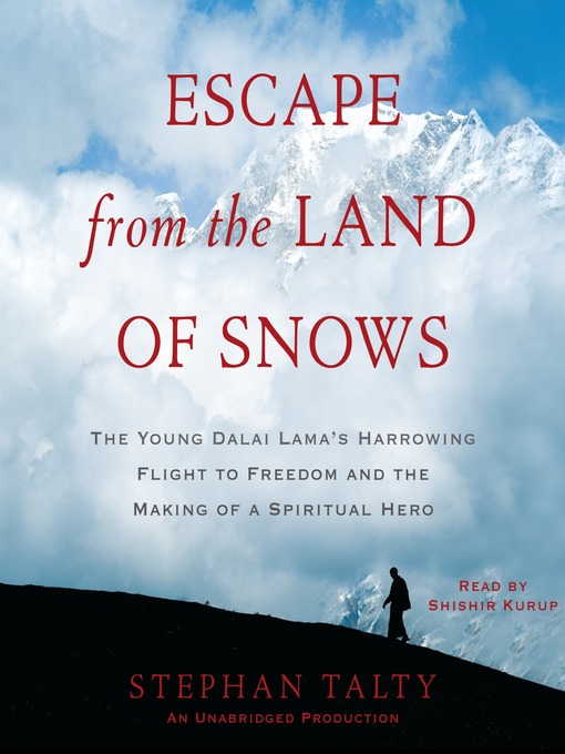 Title details for Escape from the Land of Snows by Stephan Talty - Available